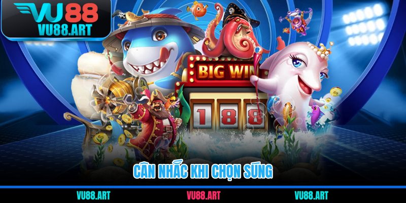 Cân nhắc khi chọn súng 