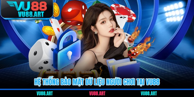 Hệ thống bảo mật dữ liệu người chơi tại VU88