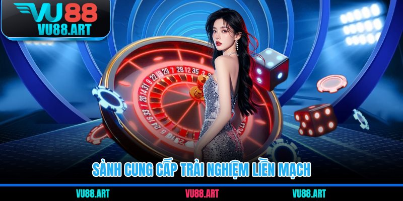 Sảnh cung cấp trải nghiệm liền mạch