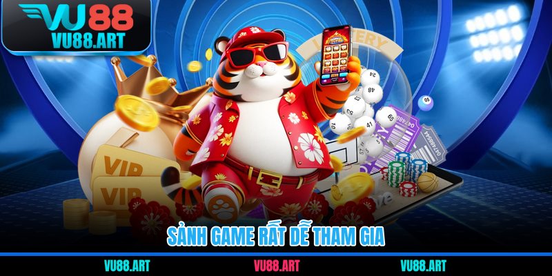 Sảnh game rất dễ tham gia