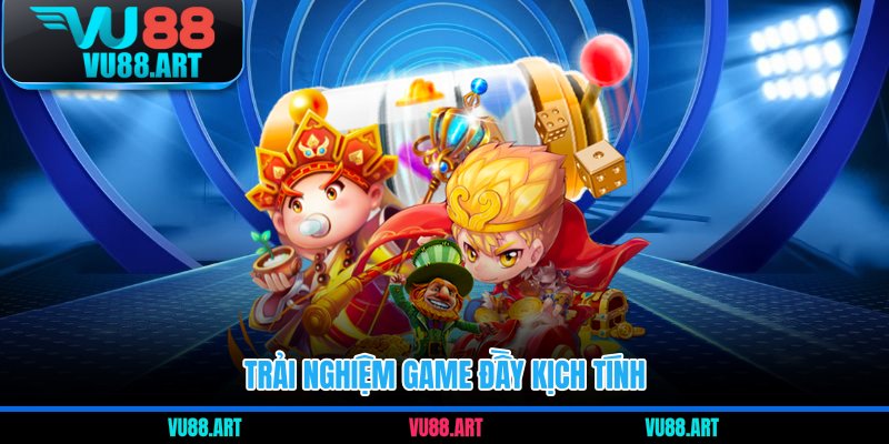 Trải nghiệm game đầy kịch tính