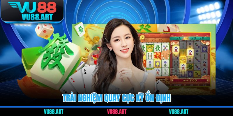 Trải nghiệm quay cực kỳ ổn định